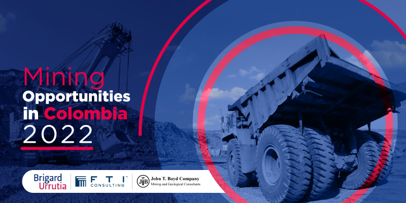 Mining Opportunities in Colombia 2022 Mining Opportunities in Colombia 2022
